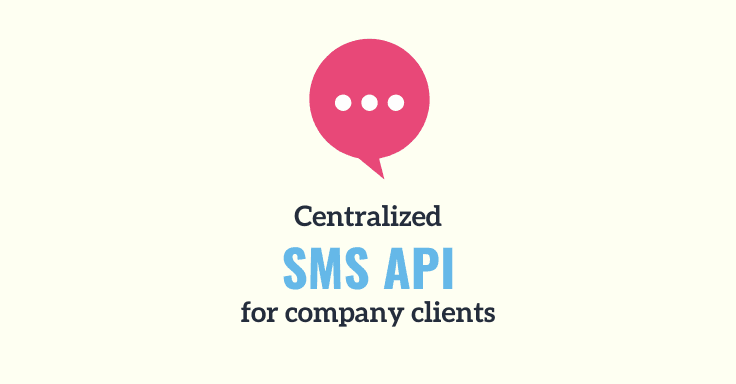 Centralized SMS API